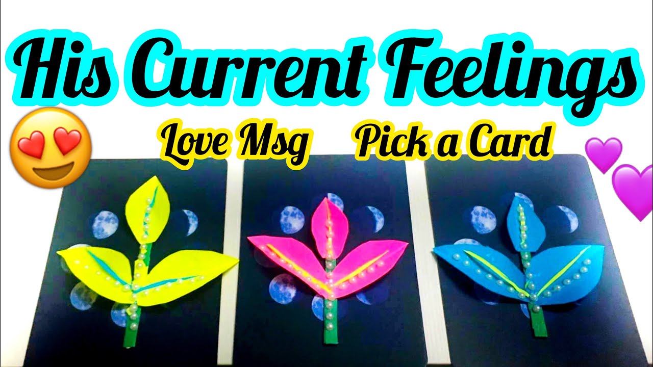 PICK A CARD- HIS CURRENT FEELINGS FOR YOU - LOVE SCROLL- VO KYA FEEL KARTE HAI -MWT- اس کے جذبات