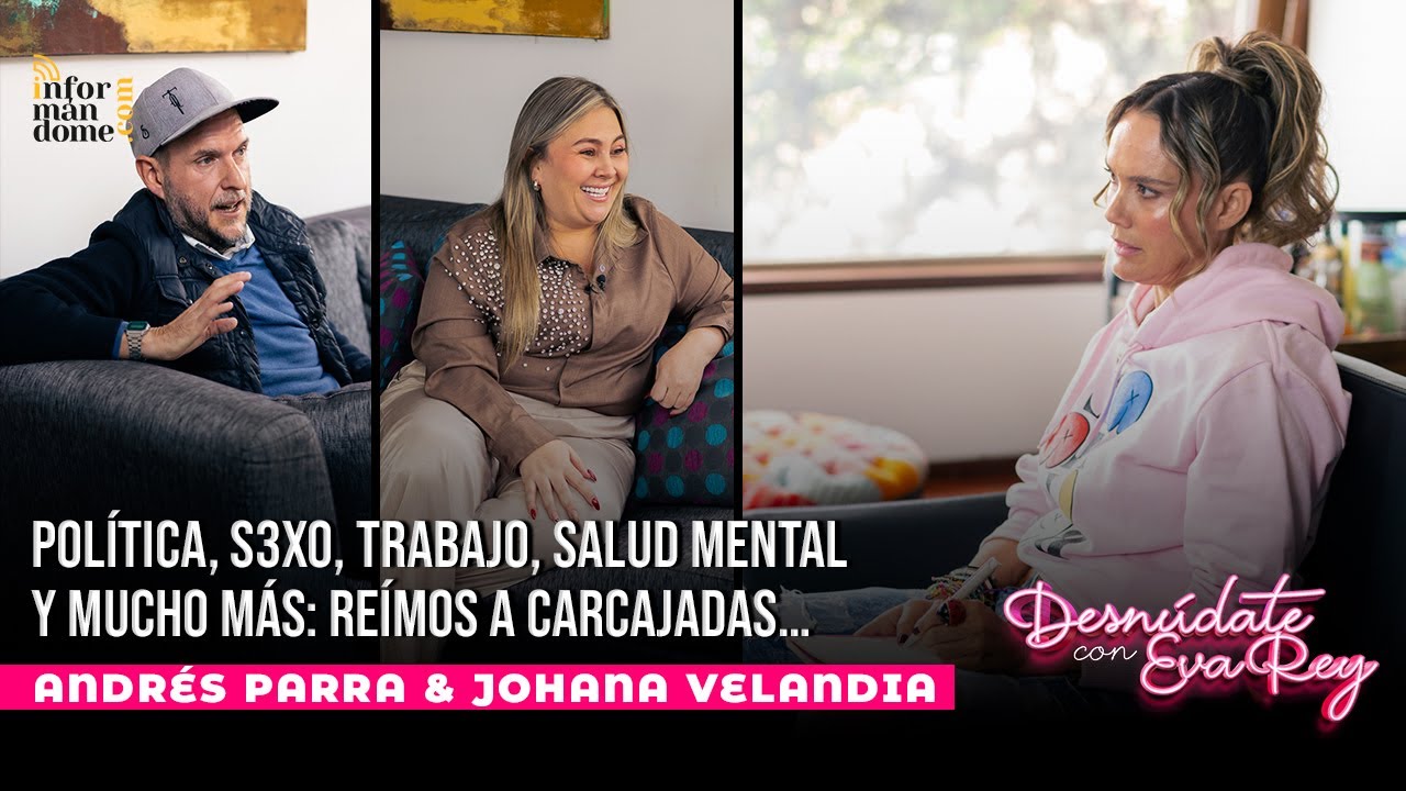 Andrés Parra y Johana Velandia | Desnúdate con Eva Rey.