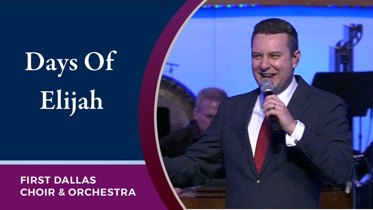 “Days Of Elijah” First Dallas Choir and Orchestra | May 29, 2022