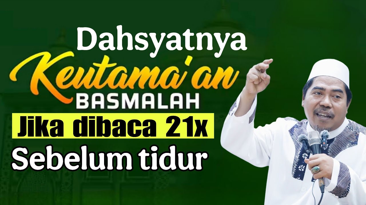 Dahsyatnya Keutamaan Baca Bismillah 21x Sebelum Tidur  | KH Fakhruddin Al Bantani
