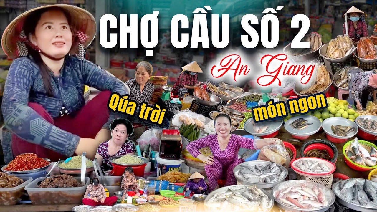 Khám Phá Chợ Cầu Số 2 - Một Góc Miền Tây An Giang | Cá Tôm Tươi Ngon Cực Kỳ Dân Dã