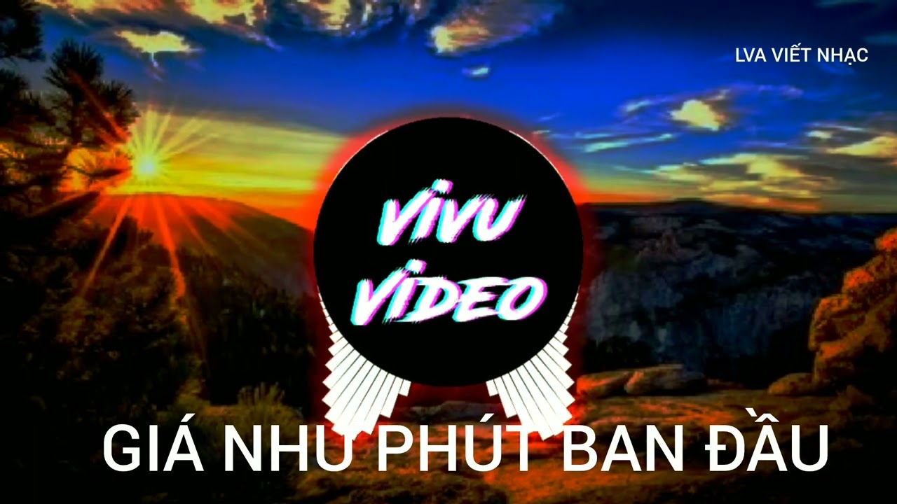 GIÁ NHƯ PHÚT BAN ĐẦU (VietMix 2026) – Bản Remix Gây Nghiện Nhất Hôm Nay