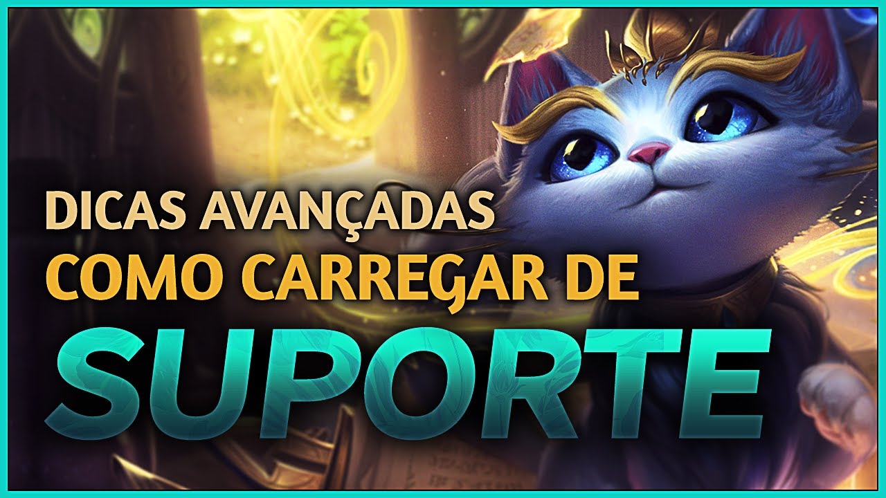 COMO CARREGAR DE SUPORTE! Dicas Avançadas League Of Legends
