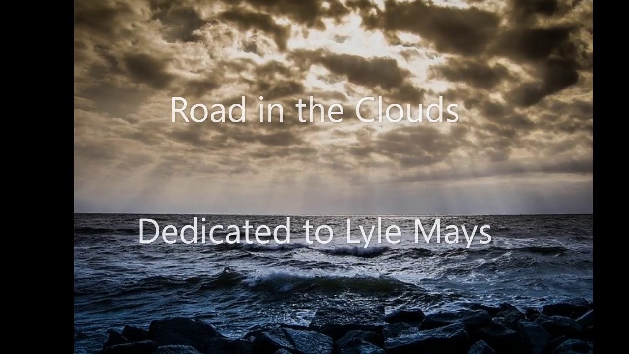 Road in the clouds (Tribute to Lyle Mays)