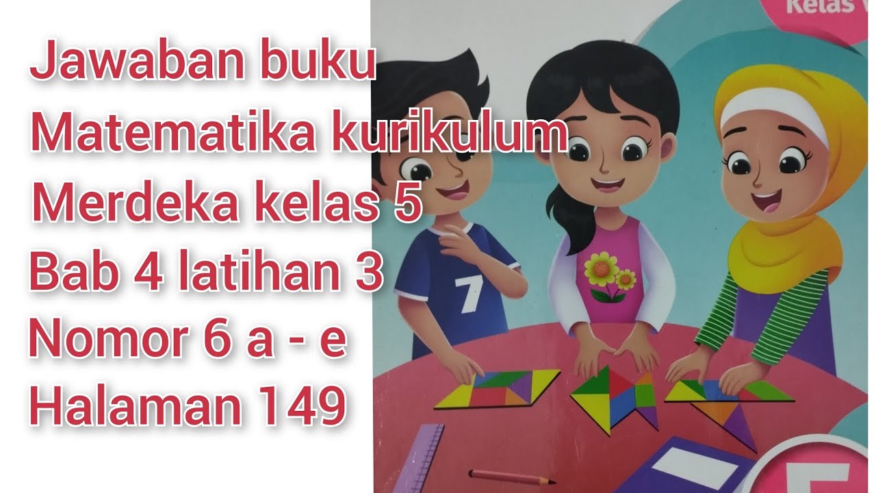 Jawaban buku matematika kurikulum merdeka kelas 5, Bab 4 latihan 3 nomor 6 a - e halaman 149