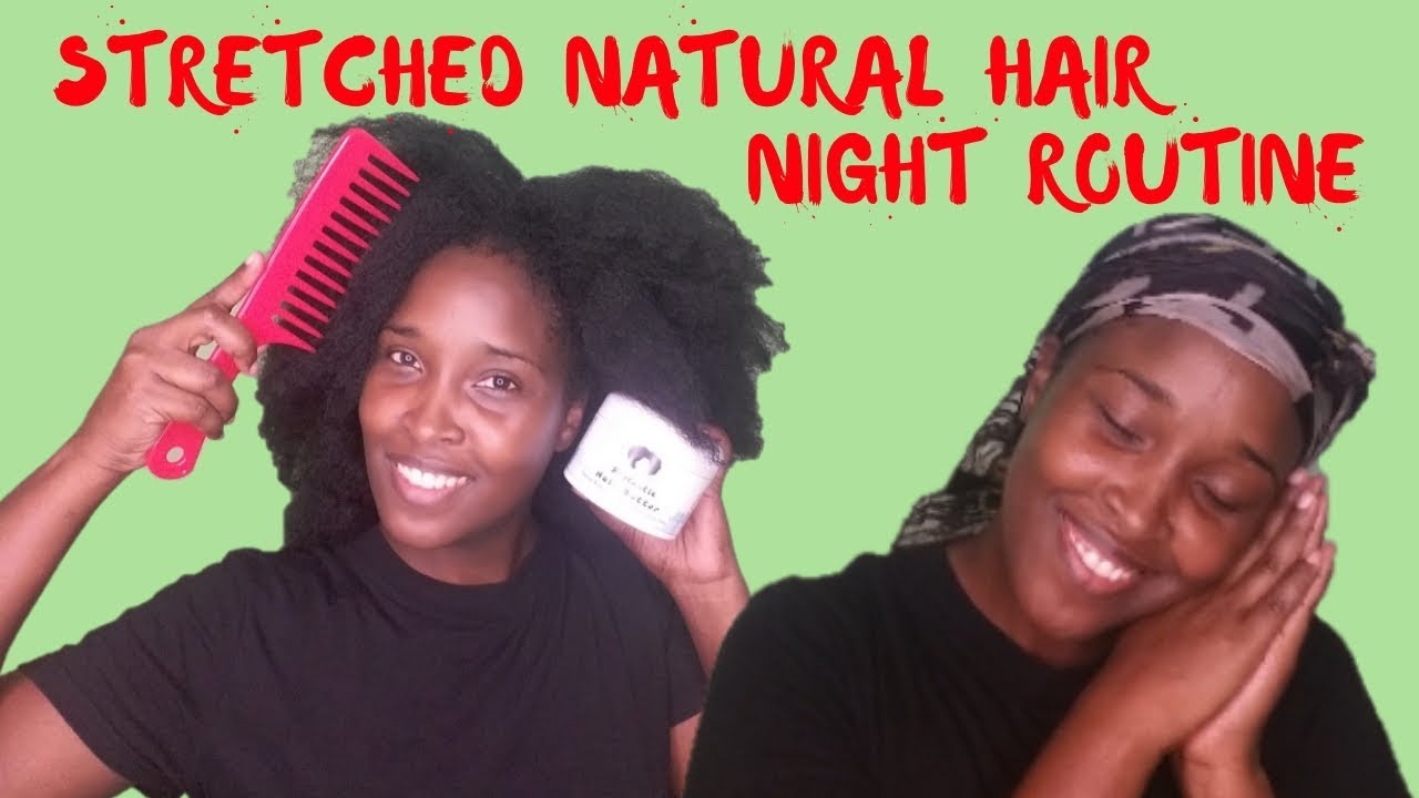 HOW I MAINTAIN MY STRETCHED NATURAL HAIR  || NIGHT ROUTINE