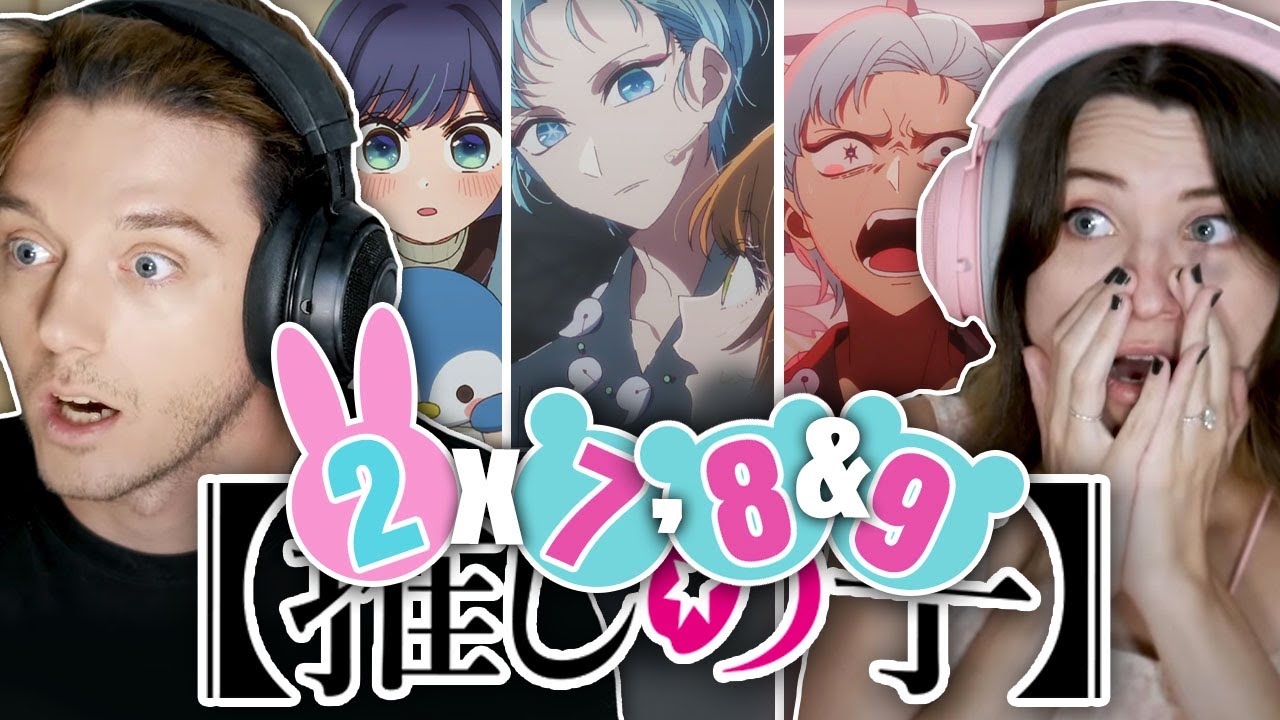 Oshi No Ko 2x7, 8 & 9: 