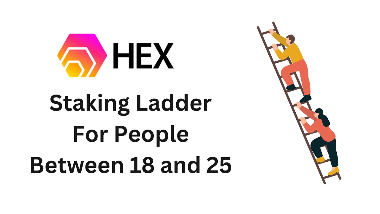 HEX Staking Ladder For Young People