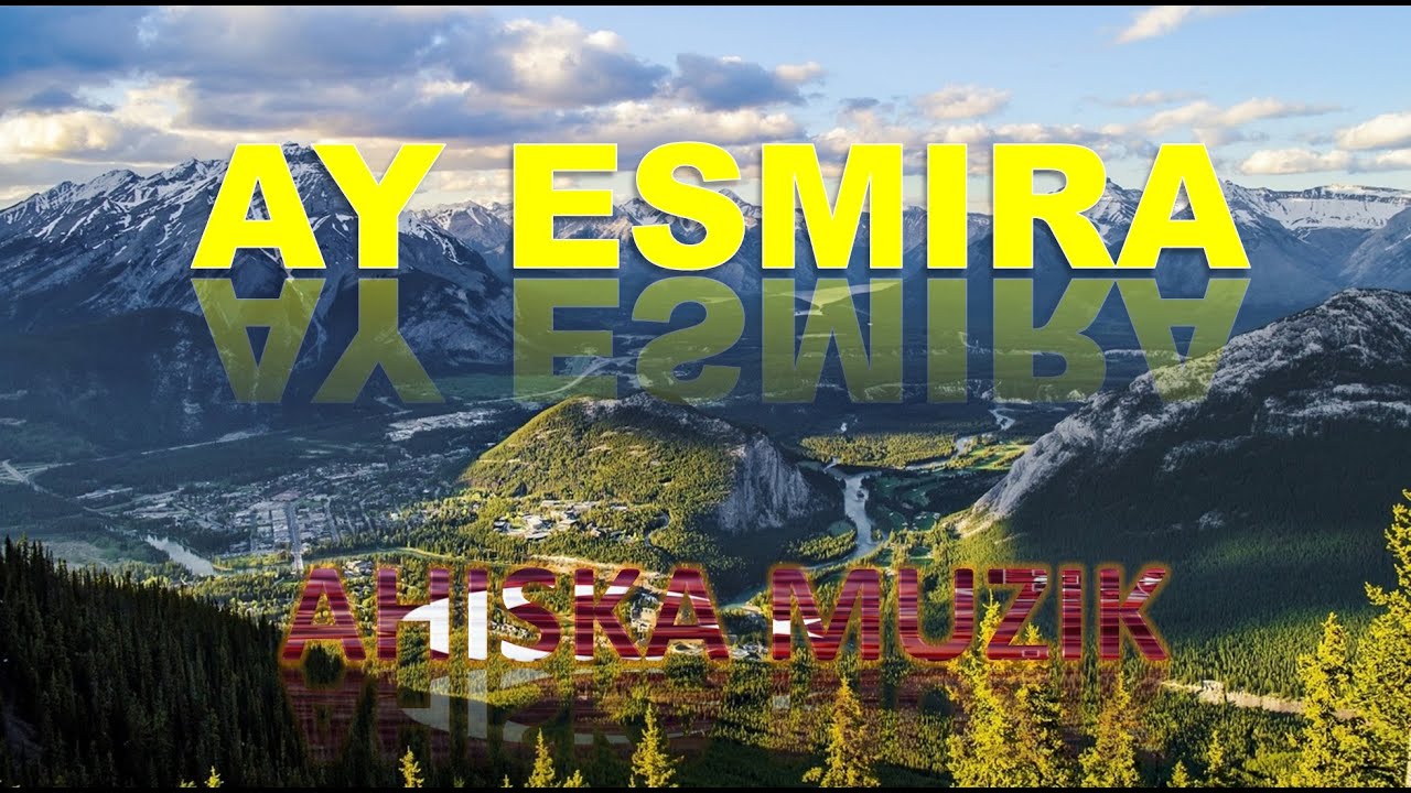 AHISKA M&Uuml;ZIK - AY ESMIRA (Yeni 2020) Ай ЭСМИРА