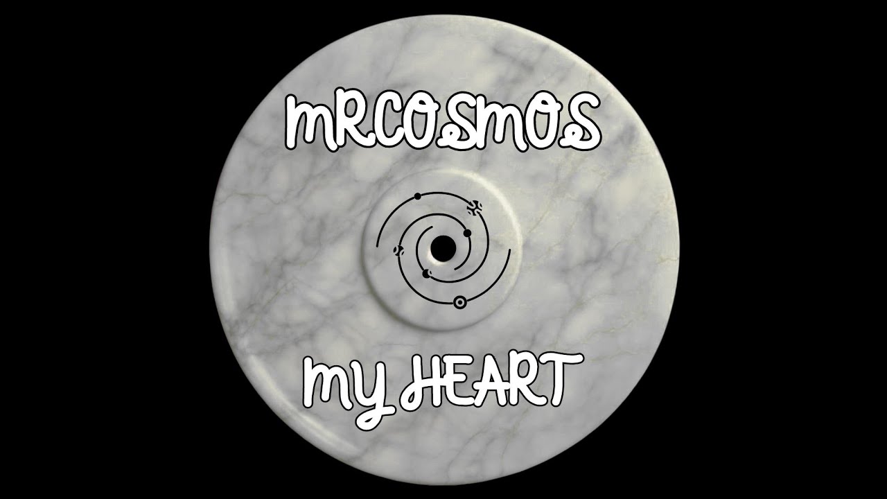 Mr.Cosmos - My heart