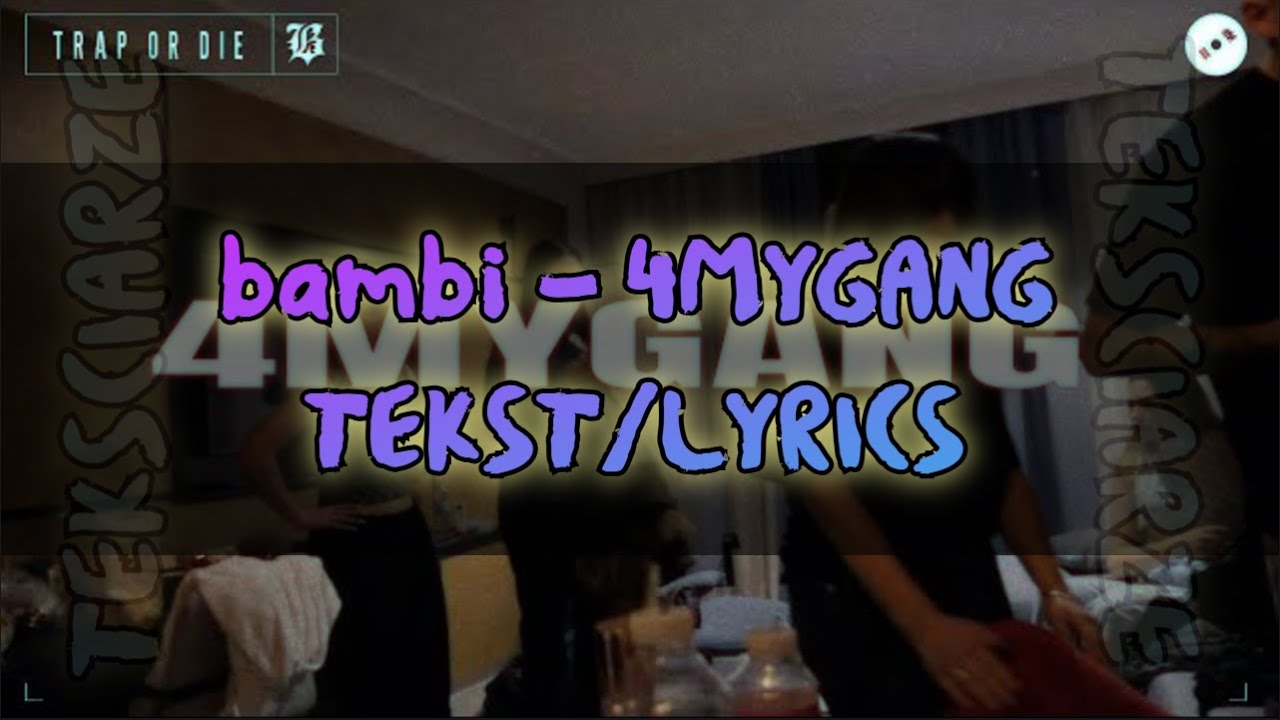 bambi - 4MYGANG TEKST/LYRICS