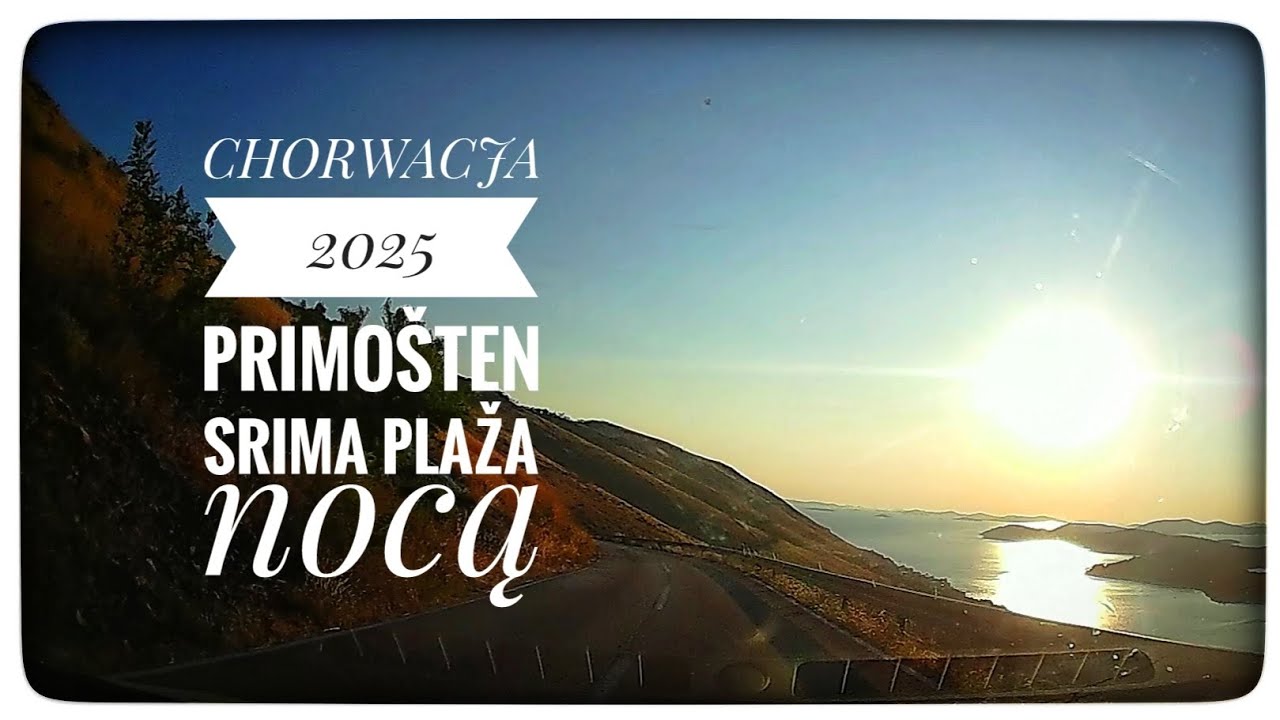 Chorwacja 2025 #5 / Primošten / Srima plaża nocą 
