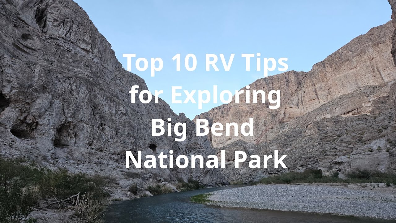 Top 10 tips while RVing Big Bend National Park Area