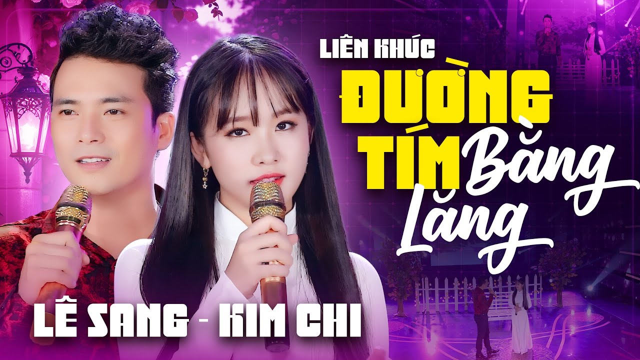 LK Đường Tím Bằng Lăng - Lê Sang & Kim Chi | Song Ca 