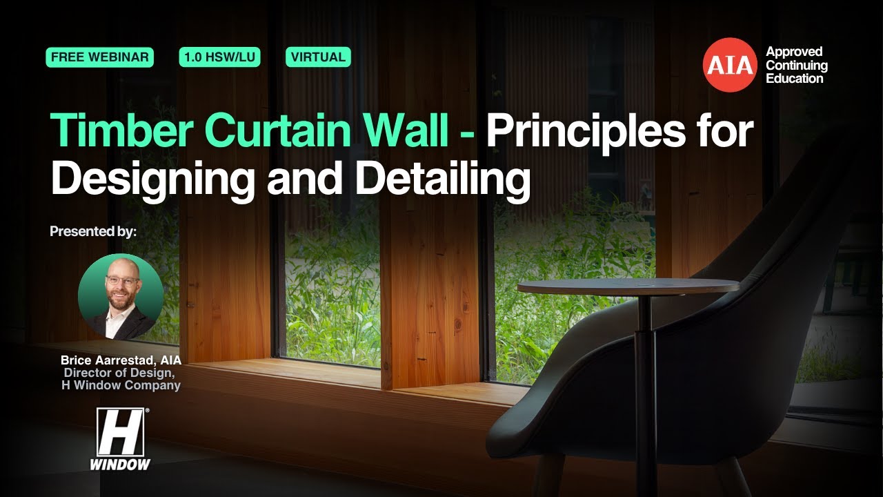 Timber Curtain Wall   Principles for Designing and Detailing