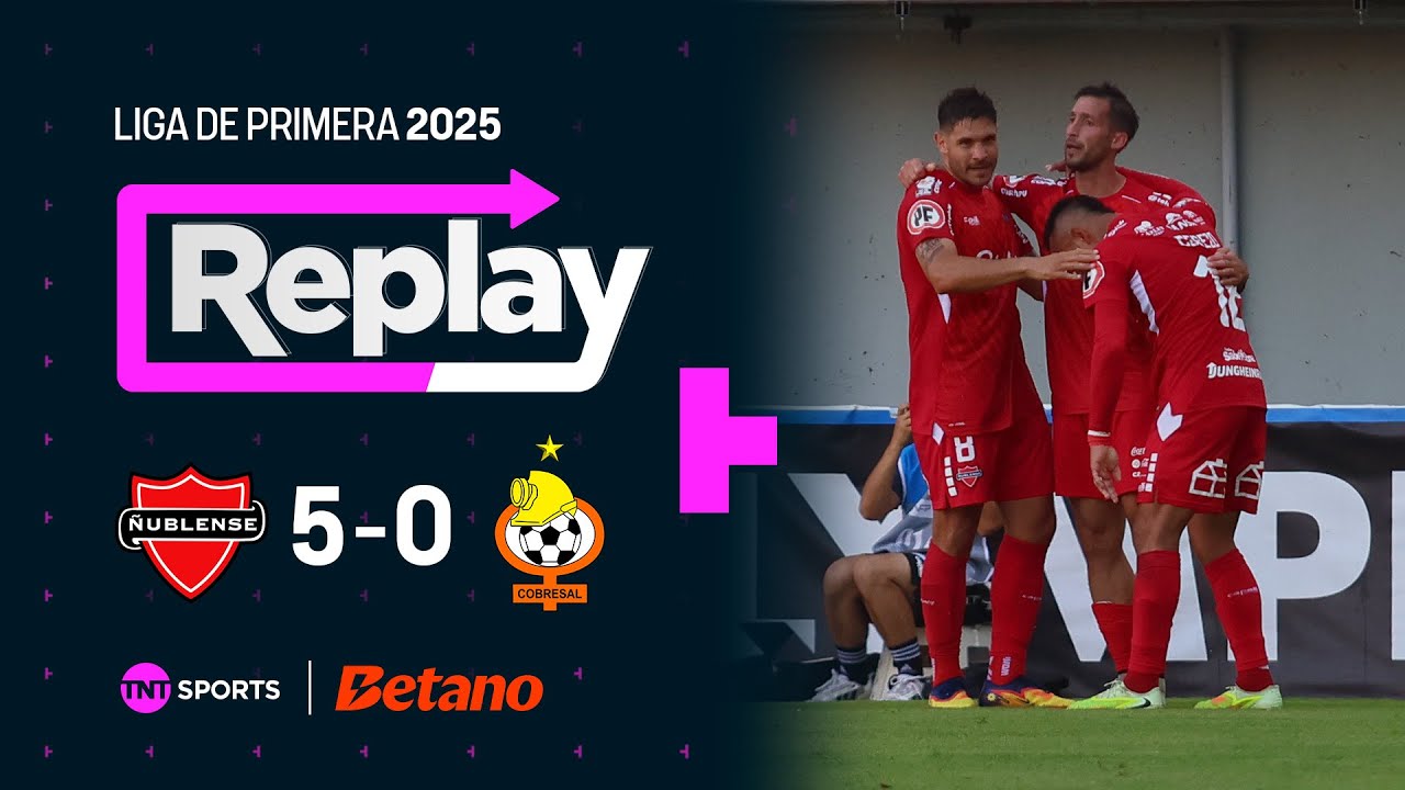 TNT Sports Replay | Ñublense 5-0 Cobresal | Fecha 30
