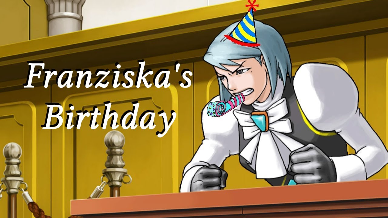 Franziska's Birthday (objection.lol)