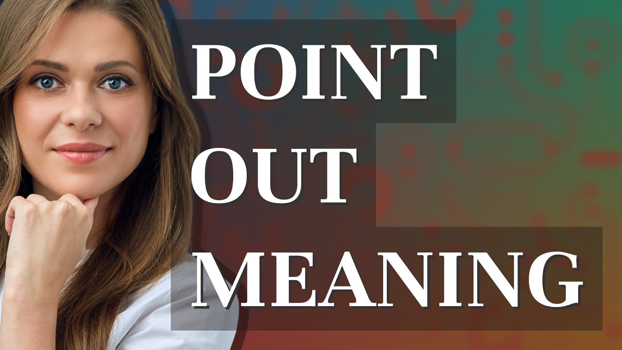 Point out | meaning of Point out