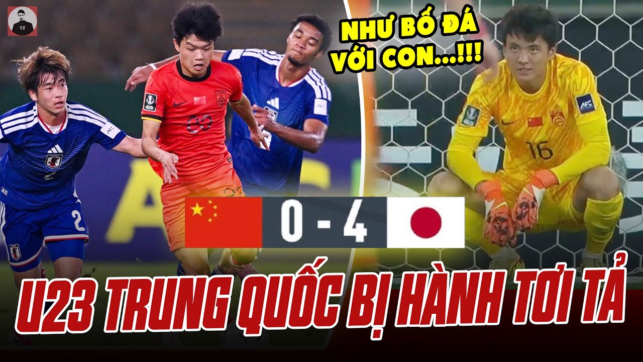 U23 TRUNG QUỐC  0-4 U23 NHẬT BẢN: NHƯ BỐ VỚI CON, HẾT DÁM MỈA MAI U23 VIỆT NAM