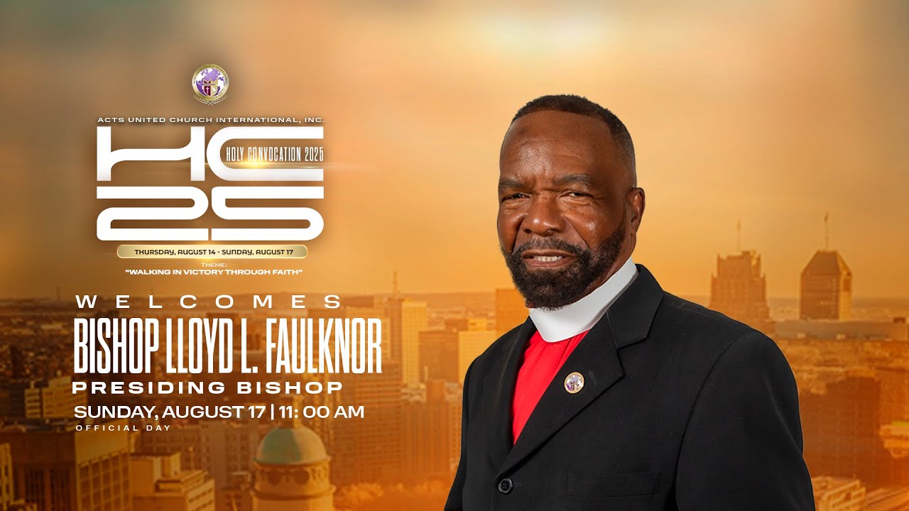AUCI Holy Convocation 2025 I Bishop Lloyd L. Faulknor, Presiding Bishop
