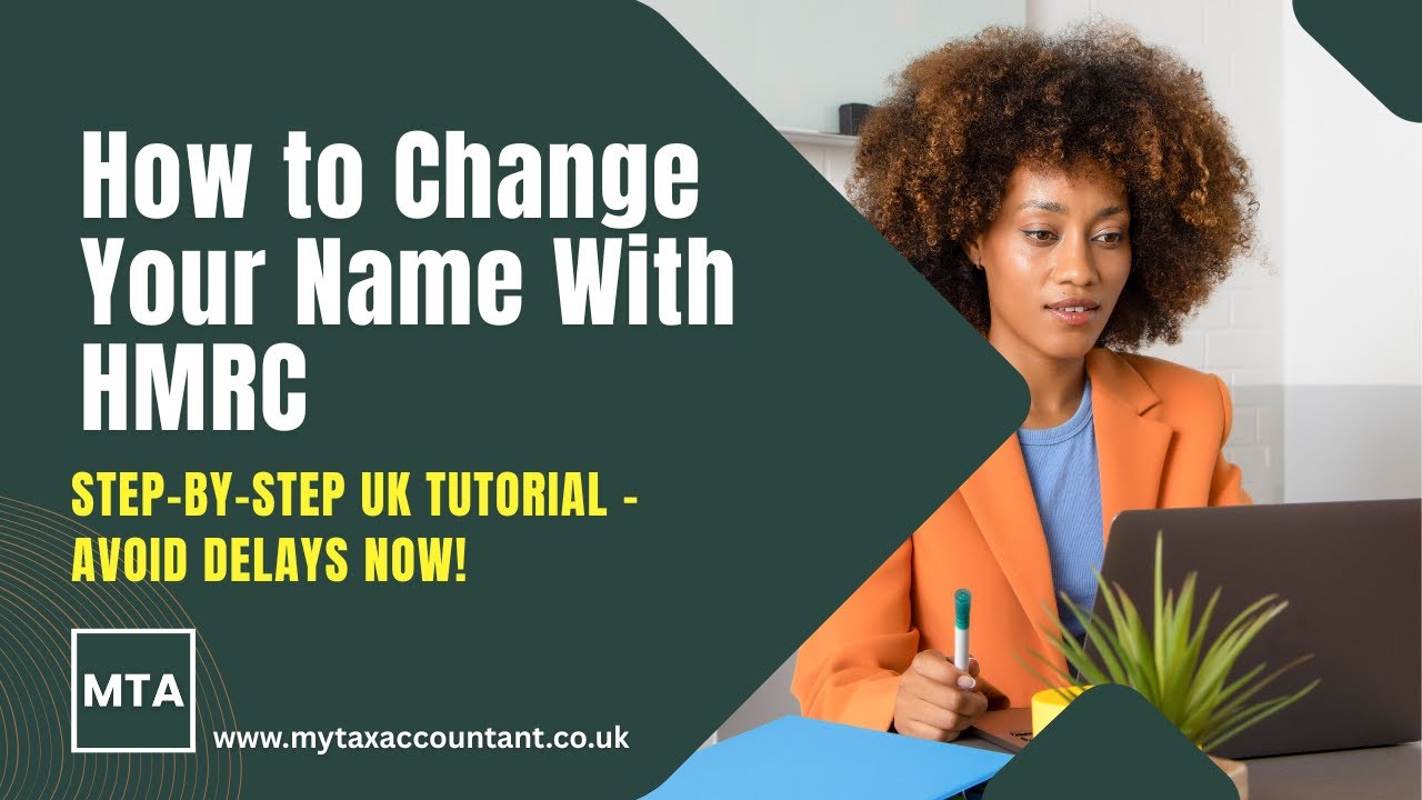 MTA &ndash; How to Change Your Name with HMRC in the UK (2025-26 Guide)