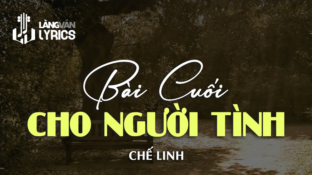 Chế Linh | Bài Cuối Cho Người Tình (Nguyễn Vũ) | Tình Ca Nhạc Vàng