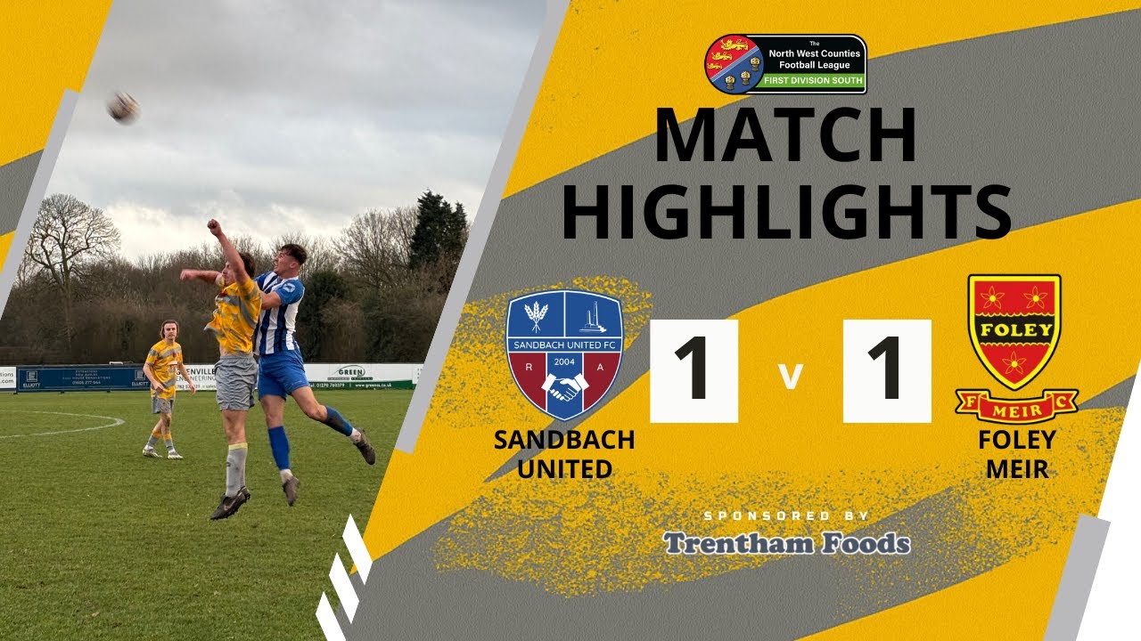 Sandbach United 1-1 Foley Meir | League Highlights | 17/01/26