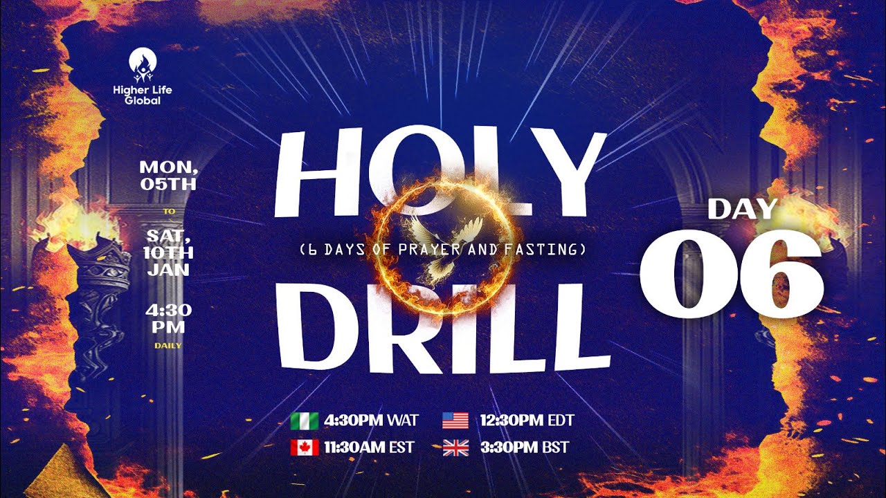 HOLY DRILL | 6 DAYS OF PRAYER & FASTING | DAY 6 | PASTOR BM | HIGHER LIFE GLOBAL | DEC 10 2025