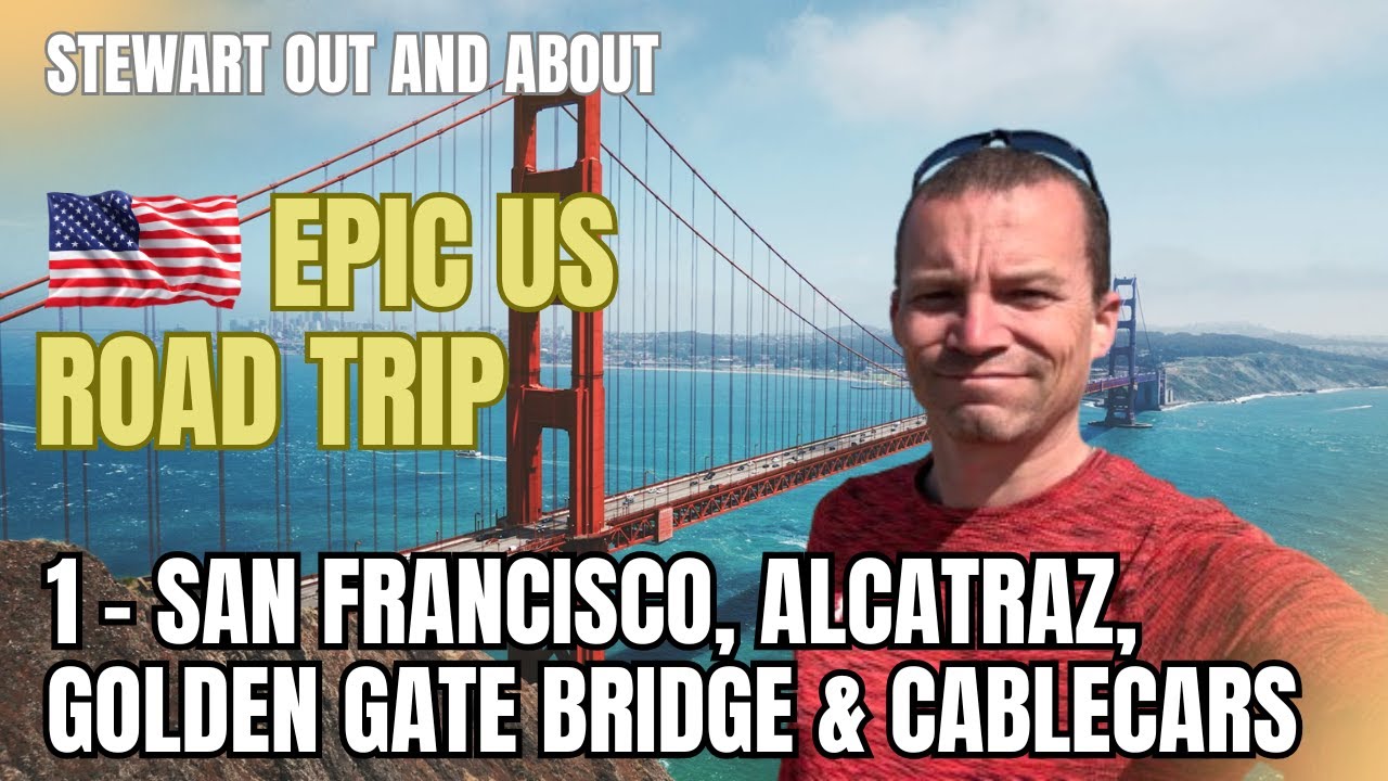 West Coast USA Epic Road Trip 1 - San Francisco, Golden Gate Bridge, Alcatraz and Cable Cars!
