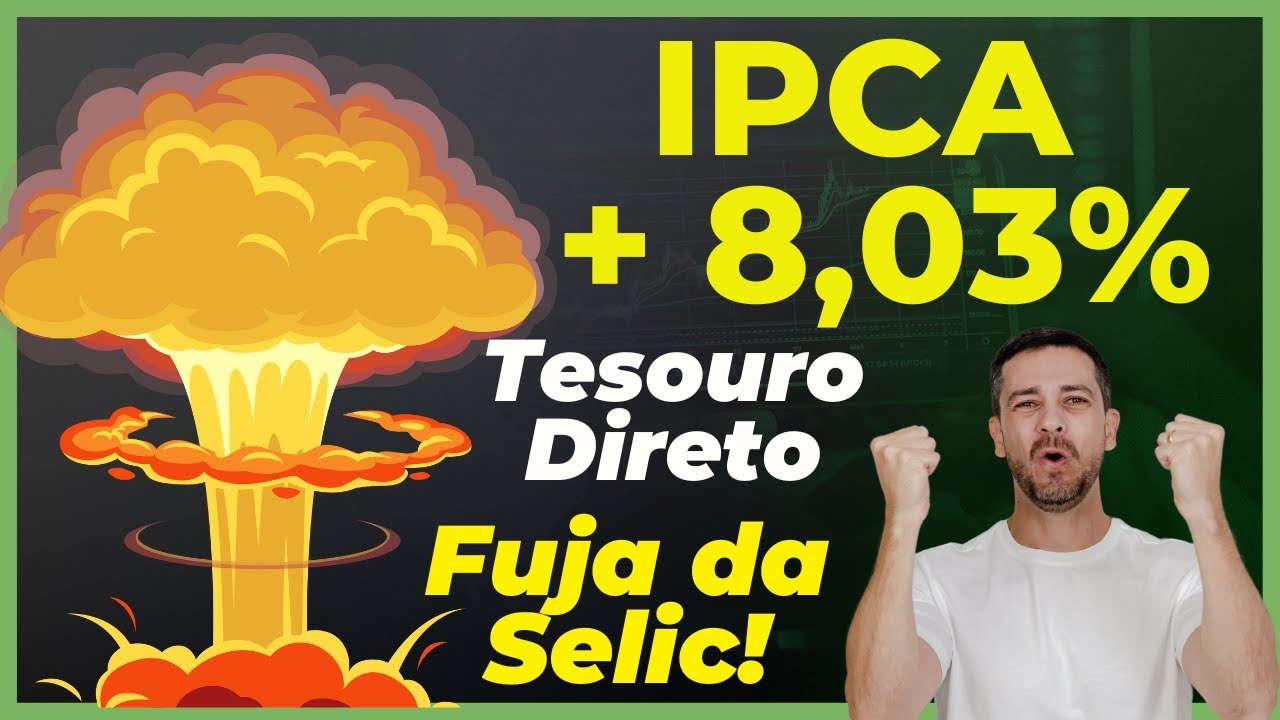 ESQUE&Ccedil;A O TESOURO SELIC EM 2025 - 5 MOTIVOS PARA REPENSAR E AVALIAR O TESOURO IPCA - TESOURO DIRETO