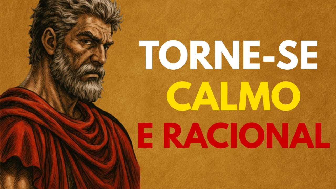 A Arte de Ser Calmo: Controle Mental Mesmo nas Piores Situações | Estoicismo
