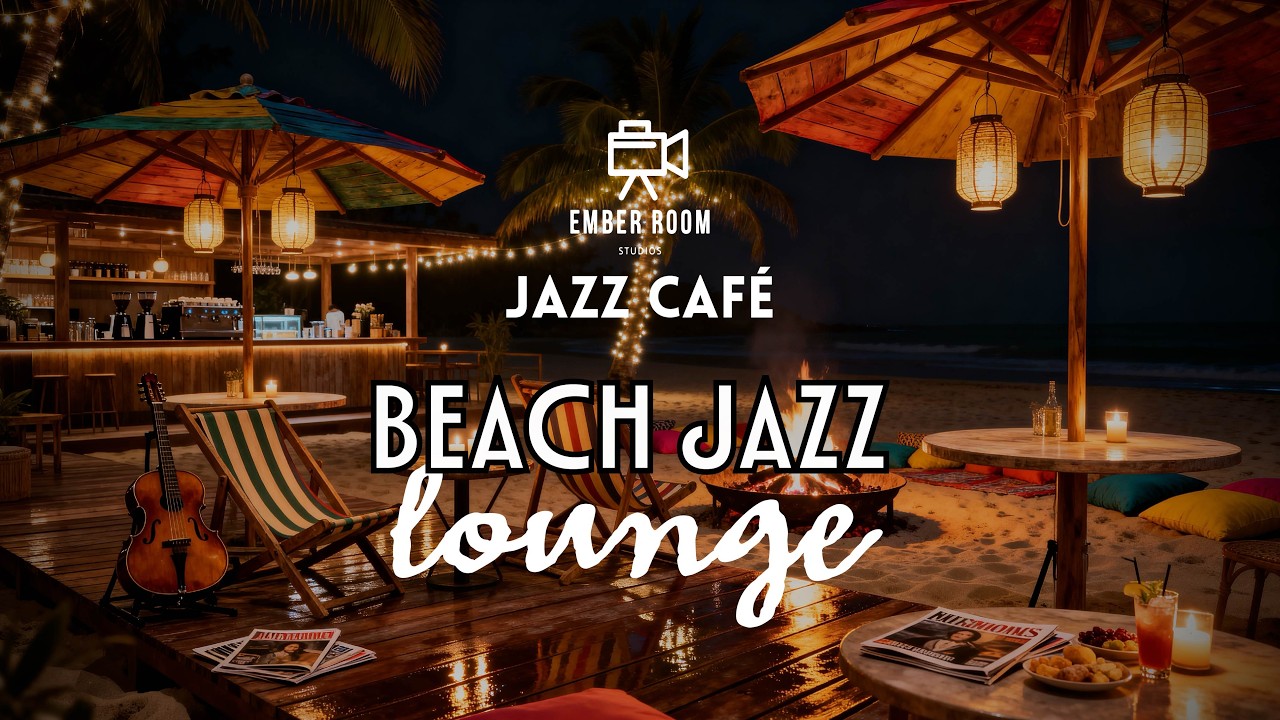 Beach Jazz Lounge 🌴 | 5 Hour Relaxing Jazz Café Ambience by the Sea | Cozy Night Music