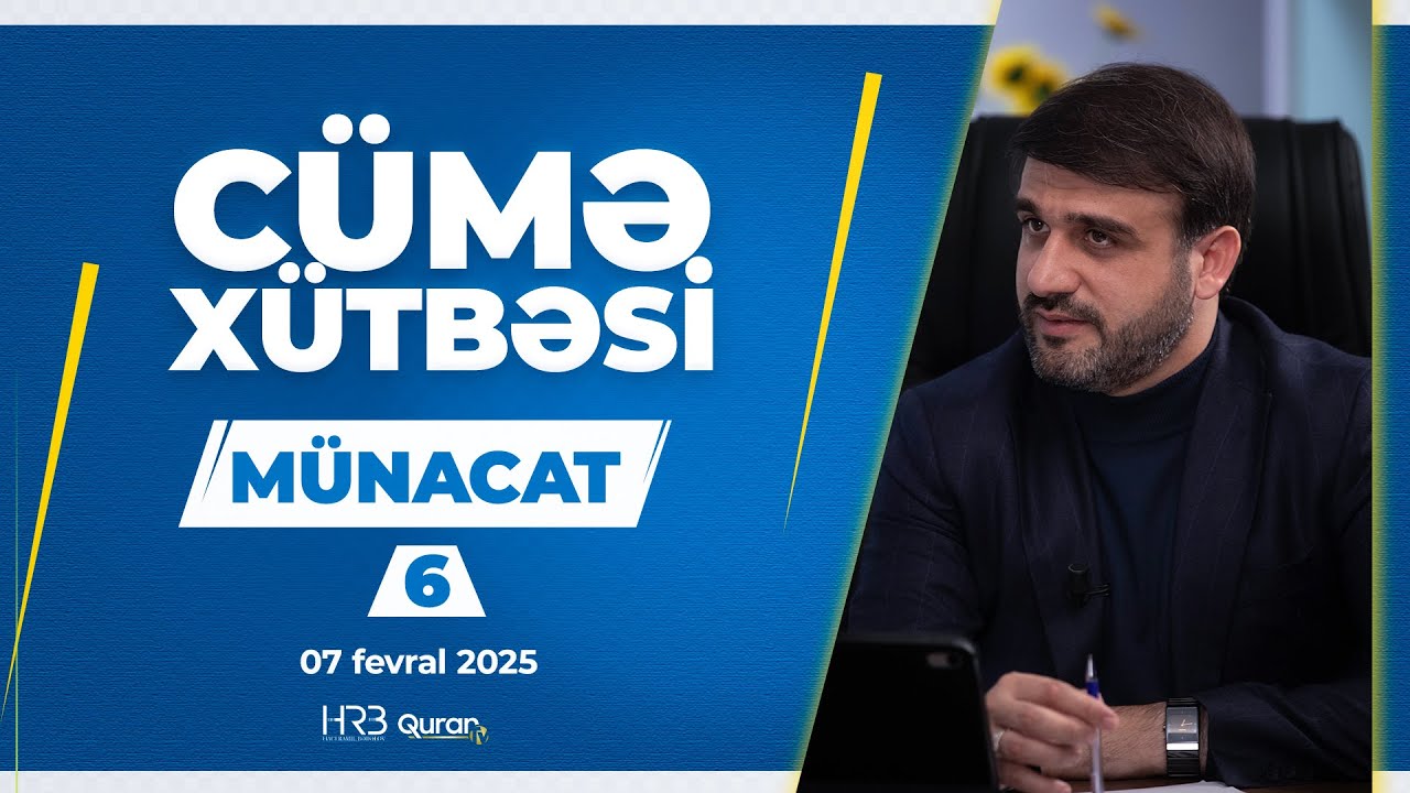Hacı Ramil | Cümə xütbəsi | Mövzu: Münacat | 07.02.2025
