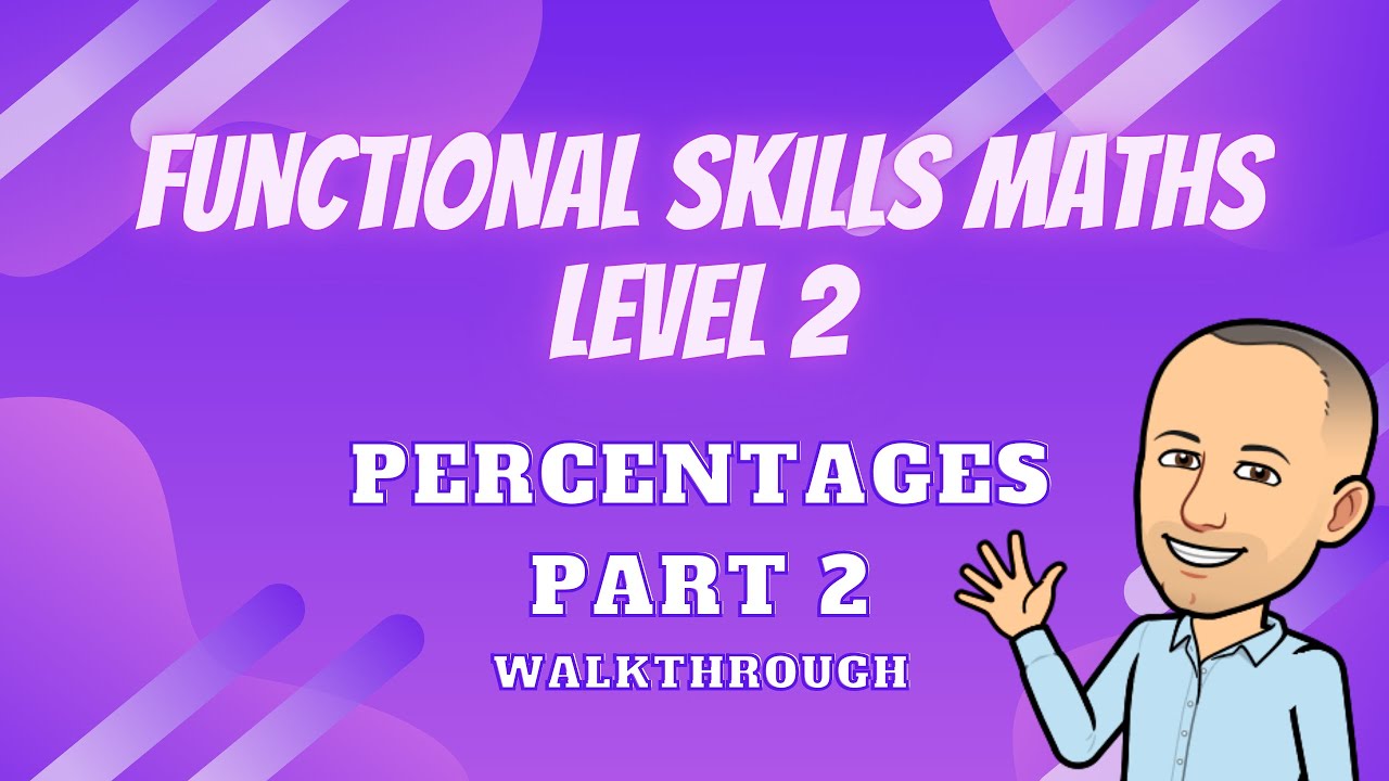 Functional Skills Maths Level 2 Percentages Notes Walkthrough Part 2