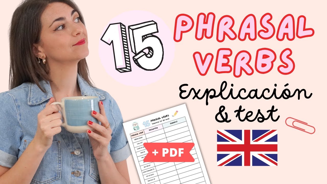 PHRASAL VERBS m&aacute;s usados en ingl&eacute;s - Explicaci&oacute;n Ejemplos y Ejercicio - PDF F&aacute;cil B1 B2 C1