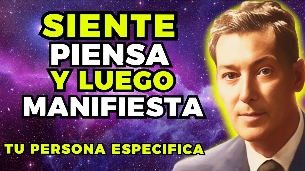 TE ENSEÑARE A SENTIR PARA MANIFESTAR TU PERSONA ESPECIFICA EN ESTA MAÑANA | NEVILLE GODDARD