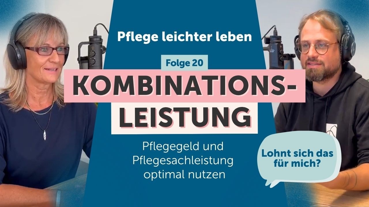 Kombinationsleistung verstehen: Pflegegeld & Sachleistung optimal nutzen