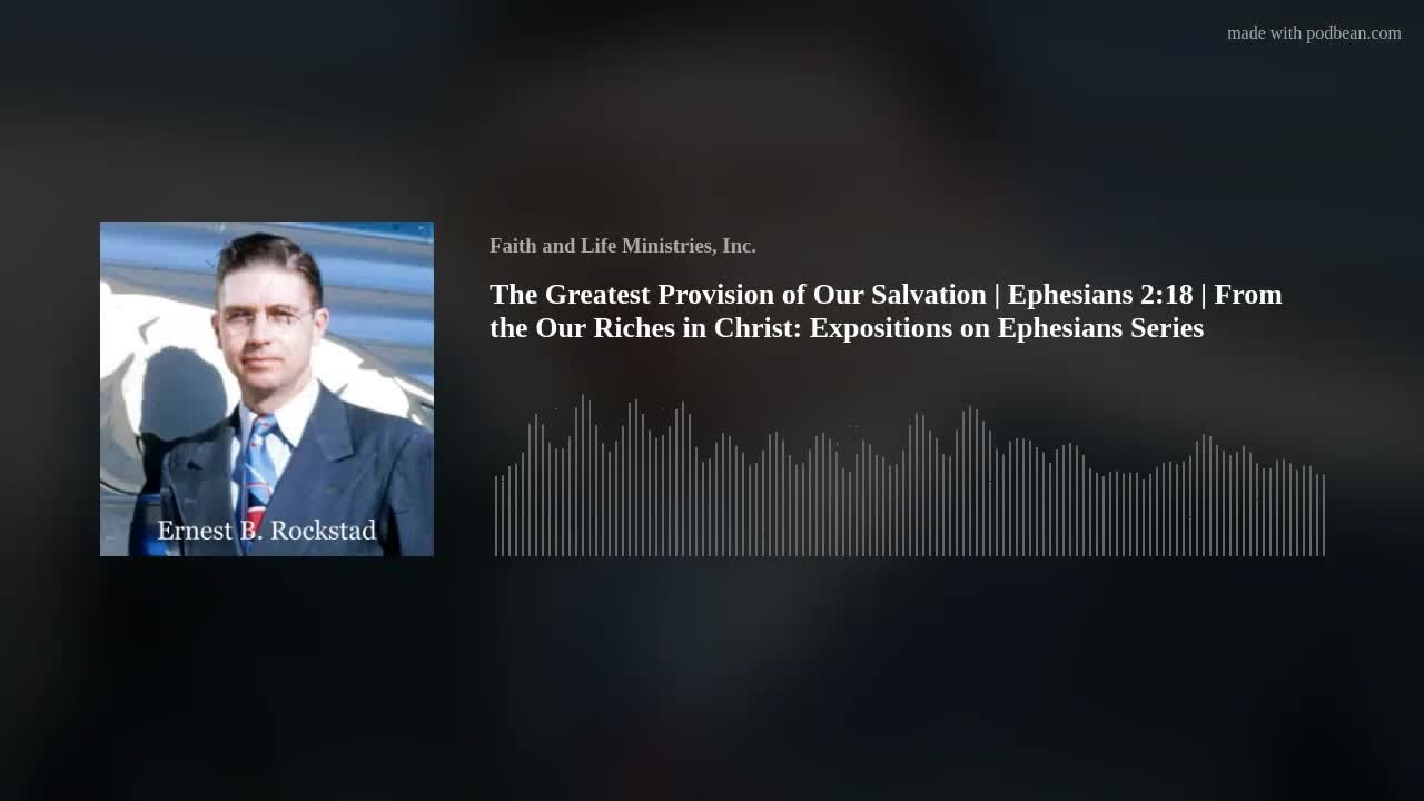 The Greatest Provision of Our Salvation / Ephesians 