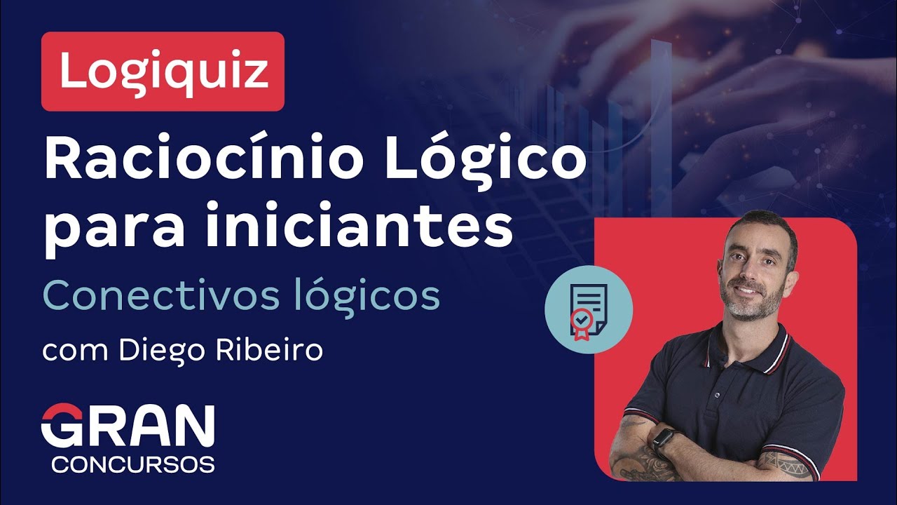 Logiquiz: Raciocínio lógico  para iniciantes - Conectivos lógicos com Diego Ribeiro