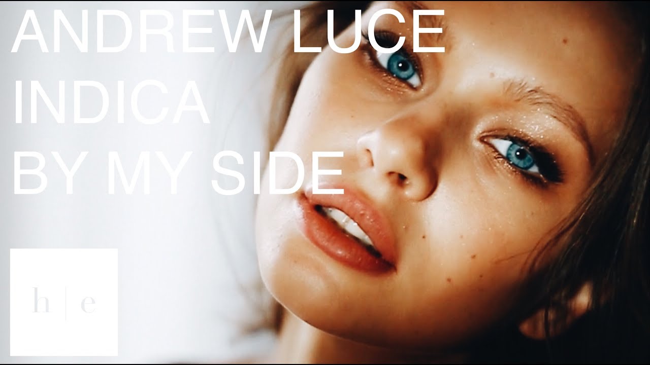 Andrew Luce - By My Side Ft. Indica