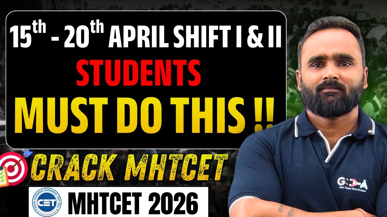 MHTCET 2026 🔥 15&ndash;20 April Shift Strategy | MUST DO Things to Crack CET 💯