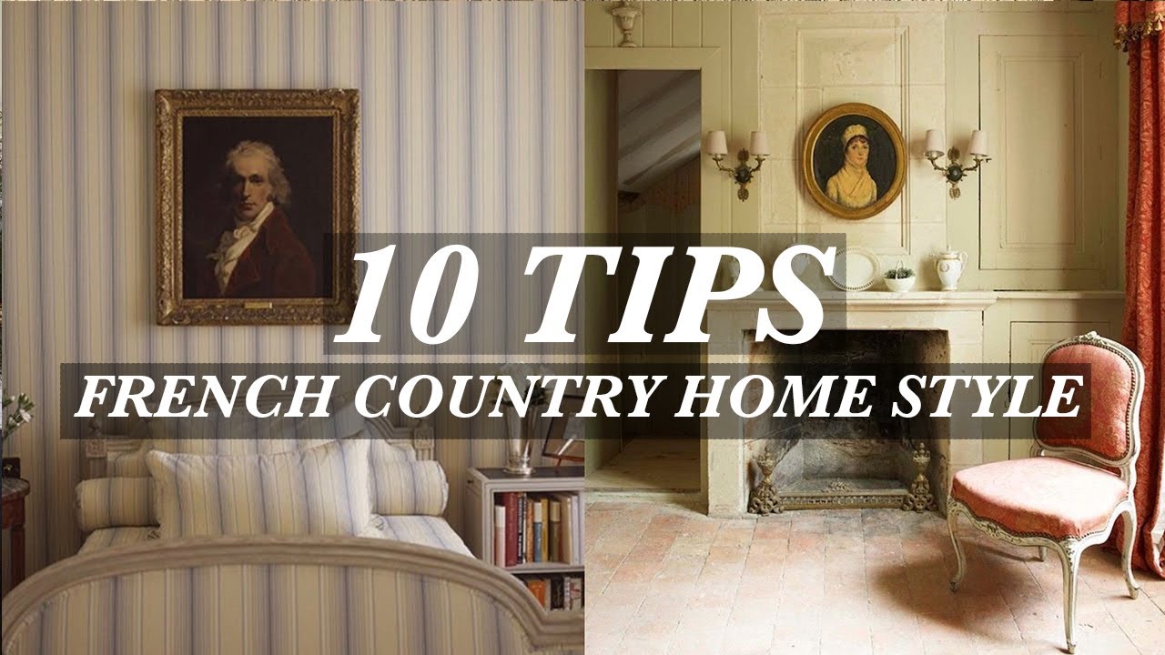 10 Tips To Create A French Countryside Style Home | Interior Design | Cottage Decor | Lobster Loom