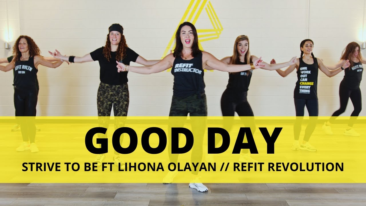 “Good Day” || Strive to Be ft Liahona Olayan || Dance Fitness Choreography || REFIT® Revolution