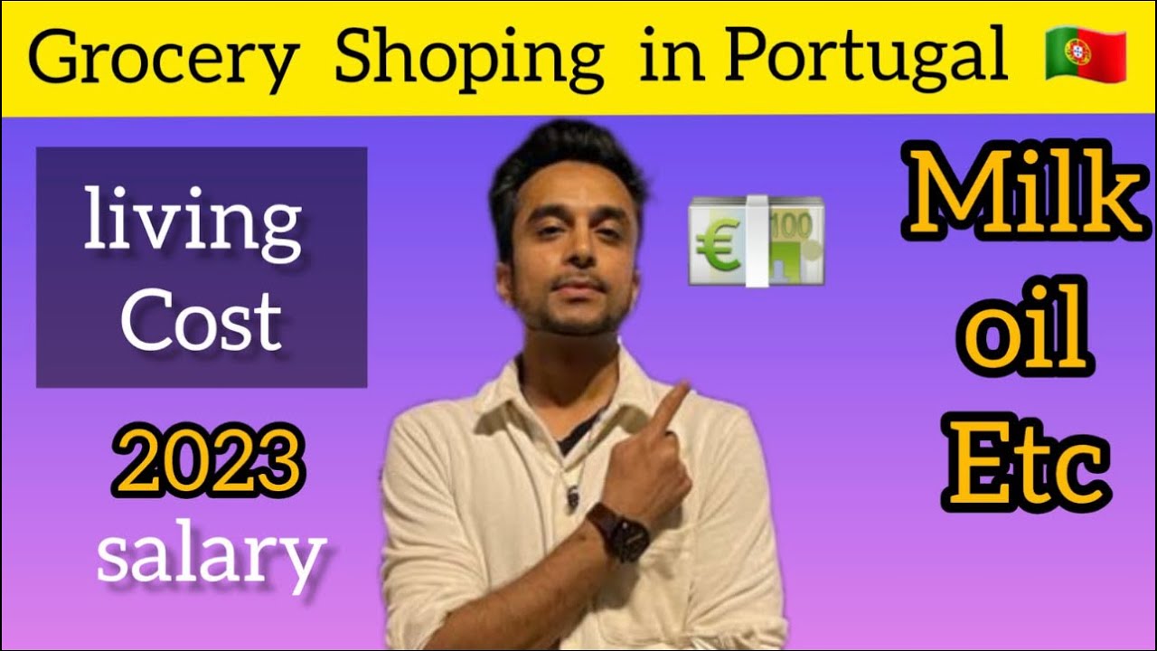 Grocery shopping in Portugal | Portugal living cost and salary