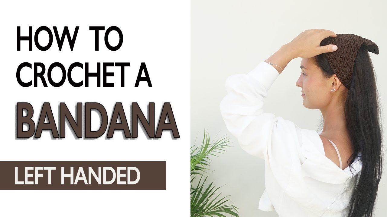 HOW TO CROCHET A BANDANA EASY | Left Handed | Hair scarf tutorial