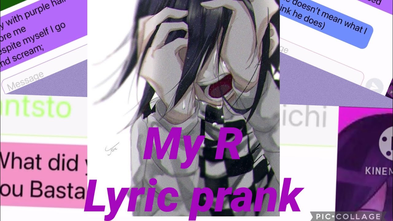 my r lyric prank ||kokichi angst|| danganranpa