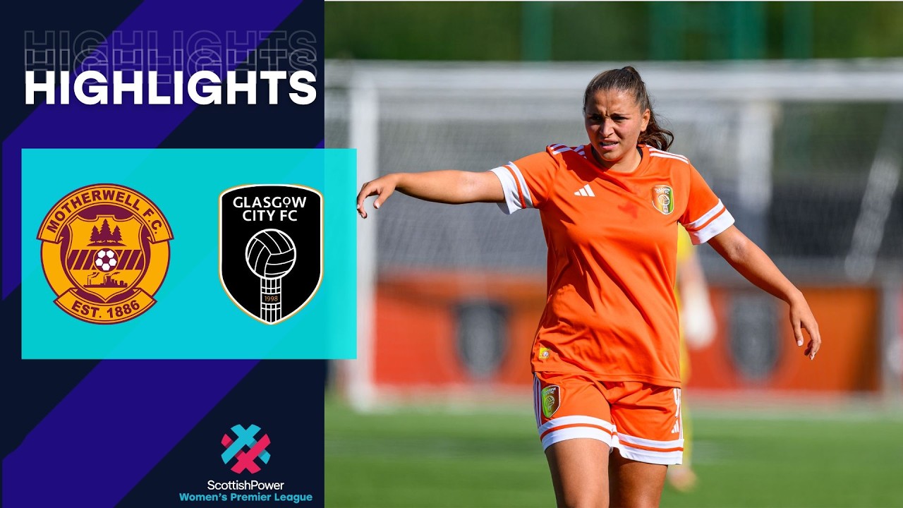 Motherwell v Glasgow City | HIGHLIGHTS | ScottishPower Women's Premier League