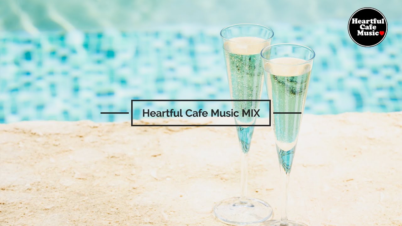 Heartful Cafe Music  MIX 【For Work / Study】Restaurants BGM, Lounge Music, Shop BGM