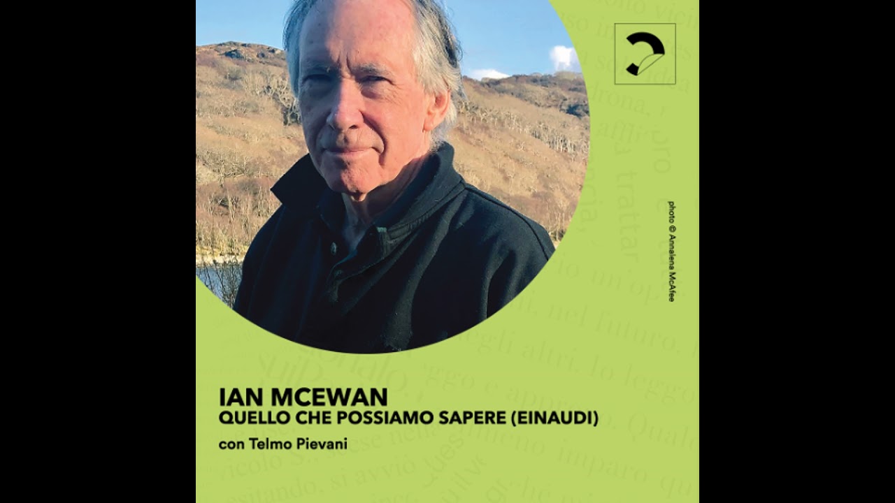 Ian McEwan | Quello che possiamo sapere (Einaudi)