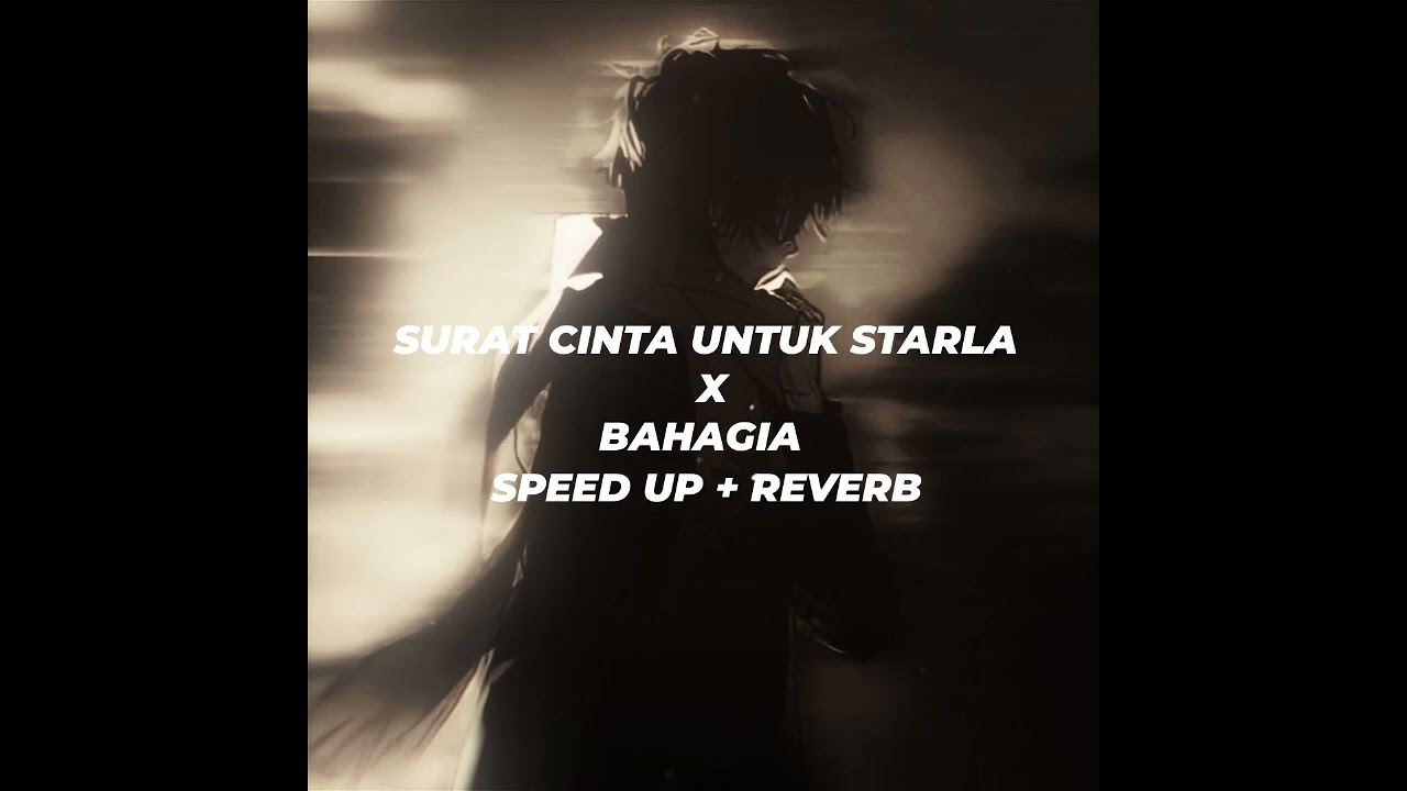 SURAT CINTA UNTUK STARLA X BAHAGIA SPEED UP REVERB (TikTok Version)
